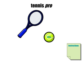 play instructions tennis  pro 