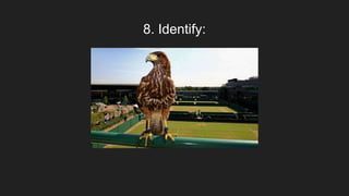 8. Identify:
 