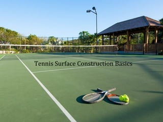 Tennis Surface Construction Basics
 