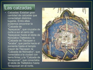 Las calzadas<br />Calzadas: Existían gran cantidad de calzadas que conectaban distintos lugares. Entre ellas podemos encon...