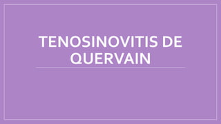 TENOSINOVITIS DE
QUERVAIN
 