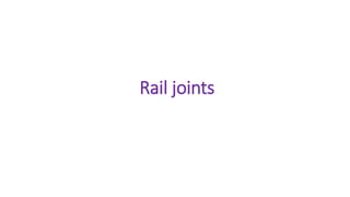 Rail joints
 
