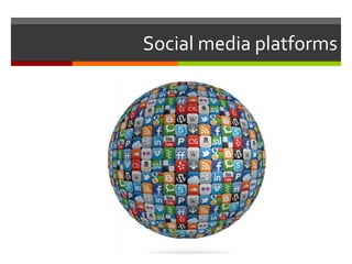 Social media platforms 