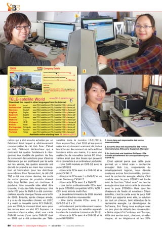 1




  TENOW                                                                            Company Details
  PC Card Manufacturer, China                                    www.tenower.com
                                                                                   Engineers in Research & Development | Total Number of Employees
                                                                                                                                                                    2
                                                                                                                ▼                                ▼
                                                                                   0................................ 12 .................................. 25
                                                                                   Average Turnover (Previous, This, Next Year Estimates)
                                                                                                                                        ▼
                                                                                   0............................... 1.5 .....................3 Mio €uro

                                                                                   Production Certiﬁcates
                                                                                   RoHS, DVB
                                                                                   Main Products
                                                                                   PC-Cards for DVB-S/S2, DVB-T/T2, DVB-C with single, dual and
                                                                                   quad tuner, CAM Box for DVB-S2, USB-Stick for DVB-S/S2, DVB-
                                                                                   C and ISDB-T

  www.TELE-satellite.com/TELE-satellite-1103/eng/tenow.pdf




 TELE-satellite World                                                                              www.TELE-satellite.com/...
 Download this report in other languages from the Internet:
 Arabic                                    ‫العربية‬              www.TELE-satellite.com/TELE-satellite-1103/ara/tenow.pdf
 Indonesian                                Indonesia            www.TELE-satellite.com/TELE-satellite-1103/bid/tenow.pdf
 German                                    Deutsch              www.TELE-satellite.com/TELE-satellite-1103/deu/tenow.pdf
 English                                   English              www.TELE-satellite.com/TELE-satellite-1103/eng/tenow.pdf
 Spanish                                   Español              www.TELE-satellite.com/TELE-satellite-1103/esp/tenow.pdf
 French                                    Français             www.TELE-satellite.com/TELE-satellite-1103/fra/tenow.pdf
 Hebrew                                    ‫עברית‬                www.TELE-satellite.com/TELE-satellite-1103/heb/tenow.pdf
 Chinese                                   中文                   www.TELE-satellite.com/TELE-satellite-1103/man/tenow.pdf
 Polish                                    Polski               www.TELE-satellite.com/TELE-satellite-1103/pol/tenow.pdf
 Portuguese                                Português            www.TELE-satellite.com/TELE-satellite-1103/por/tenow.pdf
 Russian	                                  Русский		            www.TELE-satellite.com/TELE-satellite-1103/rus/tenow.pdf
 Turkish                                   Türkçe               www.TELE-satellite.com/TELE-satellite-1103/tur/tenow.pdf
                                                             Available online starting from 28 January 2011                                                         3

cation qui a été ensuite achetée par un                                                                           satellite dans le numéro 12-01/2011.                  1. Irene Jiang est responsable des ventes
                                                                                                                                                                        internationales
fabricant local lequel a ultérieurement                                                                           Mais aujourd’hui, c’est 2011 et les quatre
commercialisé la clé Usb finie. C’était                                                                           associés s’y donnent vraiment de toutes               2. Susanna Zhao est responsable des ventes
en fait, l’élément déclencheur qui a                                                                              leurs forces: Au moment où cette édition              internationales. Elle parle Anglais et Allemand
contraint les quatre fondateurs à réor-                                                                           tombera entre vos mains, il y aura une                3. Lu Lucky est une ingénieur Software .Elle
ganiser leur modèle de gestion: Au lieu                                                                           avalanche de nouvelles cartes PC inno-                travaille actuellement sur une application pour
de concevoir des solutions pour d’autres                                                                          vantes ainsi que des boxes qui peuvent                le DVB-T2
fabricants qui en profitaient par la suite                                                                        être connectés à un ordinateur portable:                C’est spécial parce que cette puce
sur les ventes, les quatre associés ont                                                                             - Une CAM module en DVB-S2 avec la                  permet un « blind scan » recherche
décidé de prendre en main leur concep-                                                                            puce ST0903                                           aveugle! Bob Liu, responsable du
tion et fabrication pour les distribuer                                                                             - Une carte PCIe avec 4 x DVB-S2 et la              développement logiciel, nous dévoile
eux-mêmes. Pour Tenow donc, la clé USB                                                                            puce CX24117                                          quelques autres fonctionnalités, concer-
TNT a été une chose révolue, les couts                                                                              - Une carte PCIe avec 1 x DVB-T2 et un              nant la recherche aveugle «Notre CAM
de cette gamme de produits étaient                                                                                tuner Samsung CX24117                                 module avec la puce ST0903 est livrée
déjà trop faibles pour en continuer à                                                                               - Une carte PCIe avec 2 x DVB-T2                    avec la fonction “blind scan“ recherche
produire. Une nouvelle idée allait être                                                                             - Une carte professionnelle PCIe avec               aveugle ainsi que notre carte de données
trouvée; il n’a pas fallu longtemps: Une                                                                          la puce ST0900 compatible VCM / ACM /                 avec la puce ST0900.» Mais pour les
carte PCI pour le DVB-S a été commer-                                                                             CCM avec entrée multi-flux                            chasseurs de feeds et amateurs DXers
cialisée sous la marque Tenow vers la fin                                                                           Le deuxième trimestre de 2011 devrait               satellite, c’est la carte avec la puce NXP
de 2006. Ensuite, après chaque année,                                                                             connaitre d’autres nouveautés:                        10074 qui apporte avec elle, la solution
il y a eu de nouvelles choses: en 2007,                                                                             - Une carte double PCIe- avec 2 x                   de tout un chacun, tant attendue de la
il y avait la nouvelle carte PCI DVB-S2,                                                                          DVB-S2 et 2 x CI                                      recherche aveugle. Le développeur de
puis en 2008, le moment était venu pour                                                                             Un traitement particulièrement savou-               Software, Eric Deng nous explique avec
les cartes avec un slot PCI Express. La                                                                           reux pour les férus du satellite apparaî-             un peu plus de détails des nouveautés:
première d’entre elles, était une carte                                                                           tra dans le troisième trimestre de 2011:              « Notre objectif à l’intérieur de l’Europe,
DVB-S2 suivie d’une carte DVB-S2 dual                                                                               - Une carte PCIe avec 4 x DVB-S2 et la              40% des ventes vont, chacune, en Alle-
en 2009 qui a été présentée par Télé-                                                                             puce NXP10074                                         magne, et en Angleterre et les 20%


84 TELE-satellite — Global Digital TV Magazine — 02-03/201 — www.TELE-satellite.com
                                                         1
 