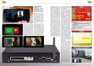 DIAGRAM
ENERGY
Active Power
Apparent Power
Mode Apparent Active Factor
Active 18.5 W 10.5 W 0.56
OPINION
EXPERT
+
–
RECOMMENDED
PRODUCT BY
Thomas Haring
Test Center
Austria
TBS Tenow MOI+
Central Receiver for several TV
www.TELE-audiovision.com/11/03/tenow
MORE ABOUT THIS COMPANY
51
52
53 54
52 53TELE-audiovision International — The World‘s Leading Digital TV Industry Publication — 05-06/2015 — www.TELE-audiovision.com www.TELE-audiovision.com — 05-06/2015 — TELE-audiovision International — 全球发行量最大的数字电视杂志
twin-tuner reception card.
It does not make a differ-
ence whether the two chan-
nels are standard definition
or high definition, any com-
bination will work. Overall,
the built-in hardware com-
ponents can handle up to 22
standard-definition channels
and up to eight high-defini-
tion channels at any given
time.
More often than not
streaming solutions come
with the drawback of long
channel switching times, but
we were delighted to find out
that the Moi Plus streaming
box is an exception to that
rule and does not take more
than one second until audio
and video of a newly selected
channel become available,
which is pretty good by com-
parison. Naturally, audio and
video quality are impeccable,
● TBS has managed to implement complex streaming technology
in an exemplary way.
● The Linux operating system offers enormous flexibility.
● Streaming can take place across the local network at home or
the Internet at large.
● PCI-e slot technology is compatible with almost all TBS recep-
tion cards.
● Extensive range of pre-installed software.
● Easy set-up via web interface.
● None
but you should expect this
result given that the signal is
distributed in its original dig-
ital form and therefore not
subject to outside influenc-
es. No matter whether you
use a smartphone, tablet, or
a 50-inch plasma display, the
quality you get will always be
perfect – or at least as good
as provided by the individual
channels in the first place.
In total, we found the Xbox
Media Center to be an excel-
lent match to the Moi Plus
streaming box. There is,
however, a small drop of bit-
terness involved: If you want
to use the Xbox Media Center
with an iOS device or the Ap-
ple TV this only works with
jailbroken devices. In other
words, you need to subject
the operating system to ma-
jor modifications which in
many cases cannot be un-
done after the fact. Unfortu-
nately, Apple has so far re-
fused to add the Xbox Media
Center to its App Store, so
this is why there is no other
way. Android users are a lit-
tle better off. While they are
not offered the app in Goog-
le Play Store either, at least
they can manually install the
Xbox Media Center without
having to interfere with their
operating system.
And then there might
be users who deliberately
choose not to install the Xbox
Media Center. If you have a
PC or Mac, there are some
purposeful workarounds
such as the VLC media player
(available for download from
www.videolan.org), which
can process the individual
program streams provided
by the Moi Plus streaming
box. The Tvheadend web in-
terface displays a dedicated
button next to each chan-
nel in the channel list, which
can be used for direct play-
back with VLC. Quite frankly,
though, this is not really a
convenient alternative. The
manufacturer’s in-house TBS
IPTV app for Android might
turn out to be a slightly bet-
ter option. It turns your An-
droid smartphone or tablet
into a streaming client and
while it worked as intended
during our test, it is a rather
bare-bone solution and does
not offer any added features
like EPG, language selec-
tion or PVR functionality. If
truth be told, the Xbox Media
Center is the best available
complement to the Moi Plus
streaming box.
Due to the open software
architecture of the Moi Plus
streaming box it is entirely
up to its users if and when
individual software compo-
nents are updated. And if
you don’t want to deal with
that aspect at all you can al-
ways visit the TBS website
from time to time, where the
manufacturer offers an up-
dated overall software pack-
age in regular intervals. Us-
ing it makes sure all relevant
software components are
kept up to date more or less
automatically. All you need is
a USB stick to which you can
first download the update file
and which then takes care
of all the rest as soon as the
Moi Plus streaming box is re-
stared after connecting the
USB stick to it. Easy and reli-
able – just the way we like it.
51. Using the Xbox Media
Center on an Android
smartphone
52. TBS IPTV app for Android
53. Channel list of the TBS IPTV
app for Android
54. Live TV with the TBS IPTV
app on an Android smartphone
is served with high-speed
Internet access and you
set up your router accord-
ingly, you may even access
the Moi Plus streaming box
and the Tvheadend software
via the Internet from virtu-
ally any place on earth. We
should also mention at this
point that two different tran-
sponders or frequencies can
be watched live or recorded
simultaneously thanks to the
 