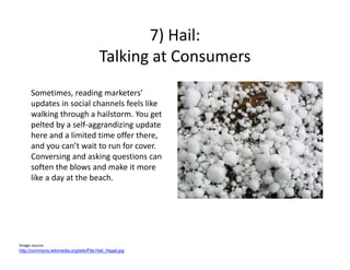 7) Hail: 
                                        Talking at Consumers
                                          lk
      ...