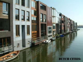 Dutch Cities:
 