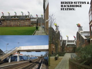 BEDZED SUTTON &
Hackbridge
Station:
 