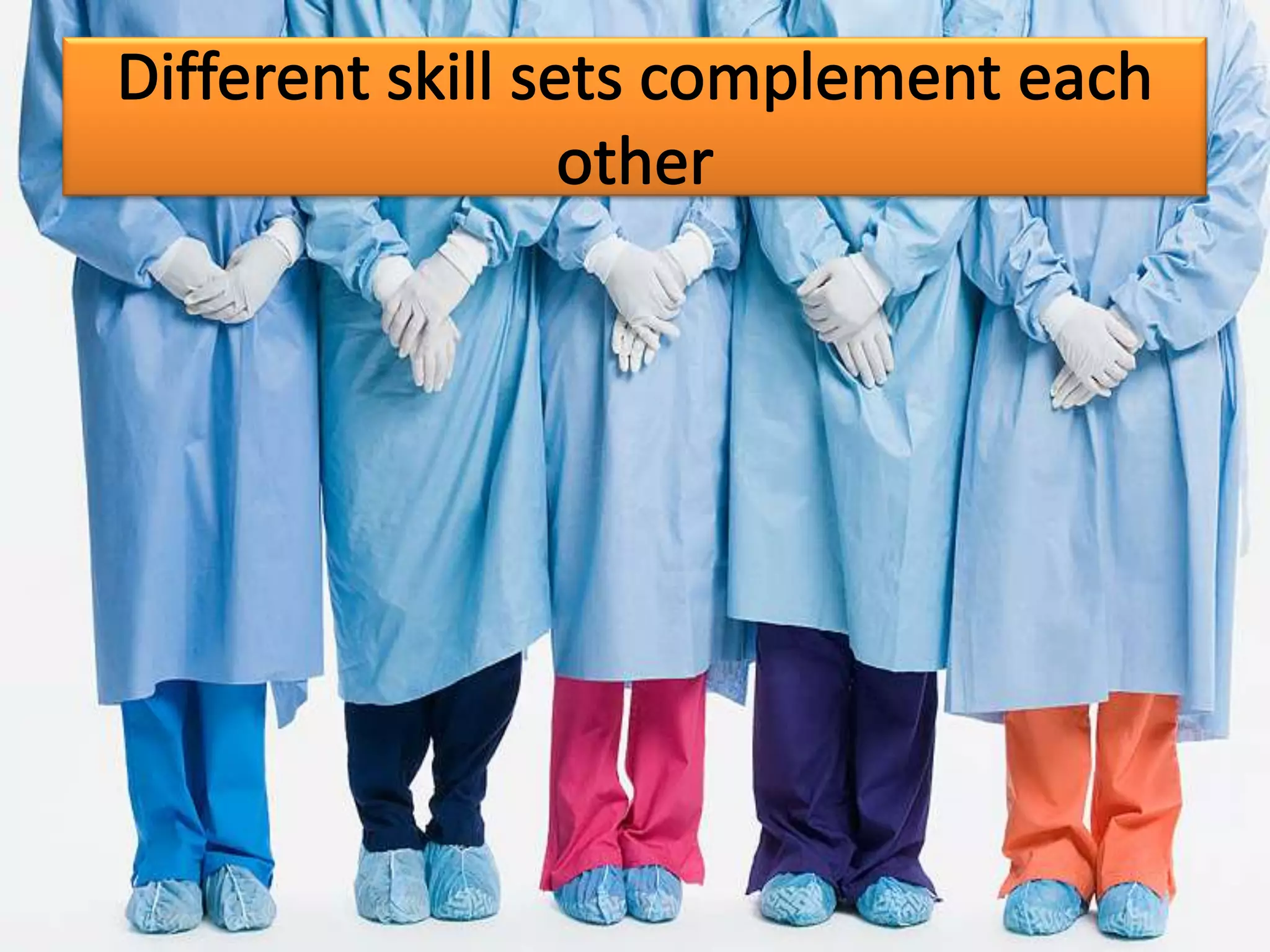 Different skill sets complement each other