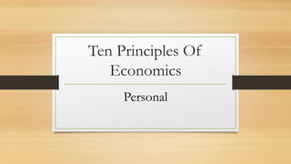 Ten Principles Of
Economics
Personal
 