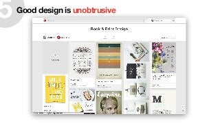5Good design is unobtrusive
Pinterest
 