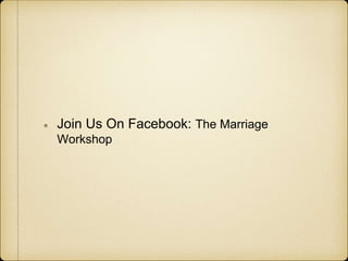 Join Us On Facebook: The Marriage
Workshop
 