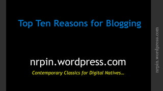 Ten reasons   blogging - nihar pradhan