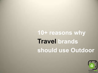10+ reasons why Travelbrands should use Outdoor 