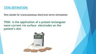 Transcutaneous electrical nerve stimulator (TENS)
