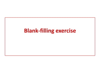 Blank-filling exercise
 
