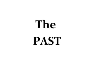 The
PAST