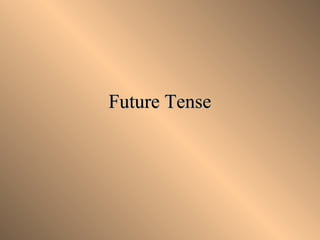 Future Tense

 