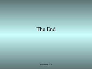 The End

September 2003

 