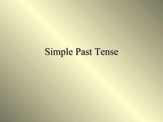 Simple Past Tense

 
