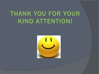 THANK YOU FOR YOUR
KIND ATTENTION!