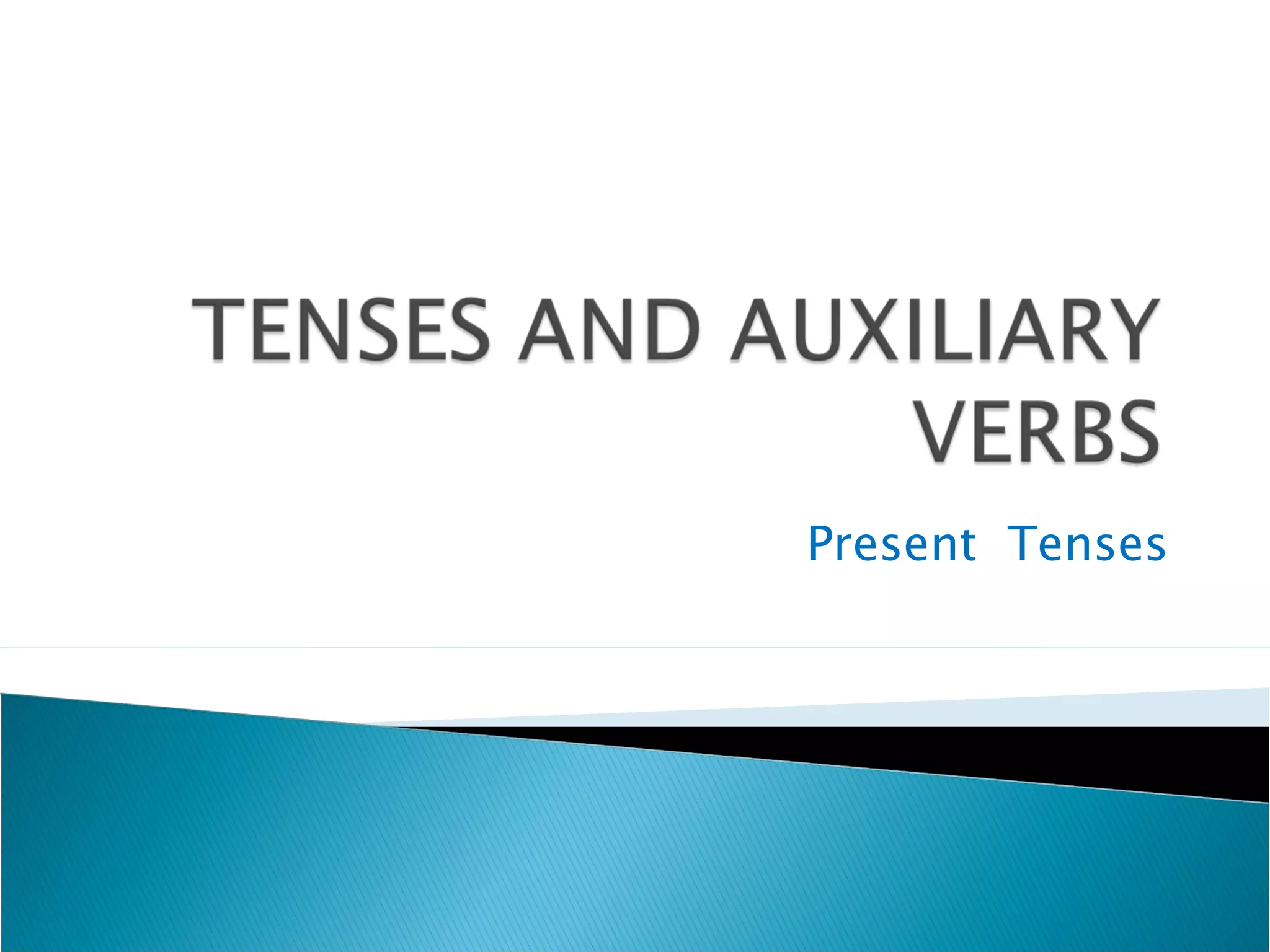 Present Tenses