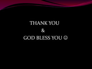 THANK YOU
&
GOD BLESS YOU 
 