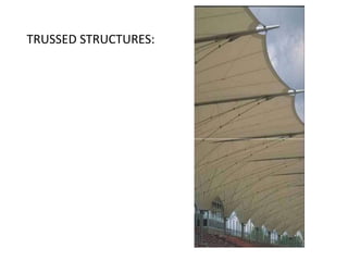 TRUSSED STRUCTURES:
 