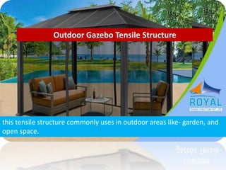 Outdoor Gazebo Tensile Structure
this tensile structure commonly uses in outdoor areas like- garden, and
open space.
 