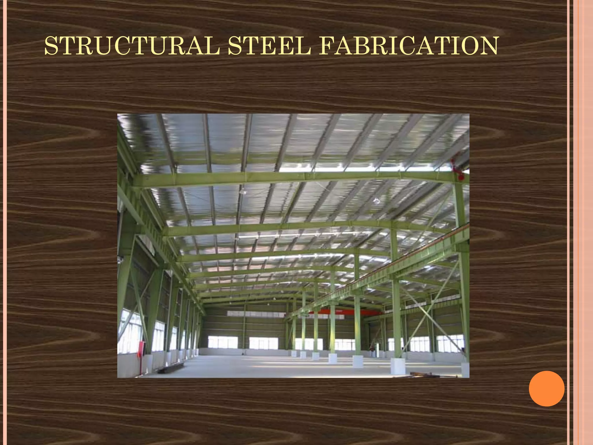 STRUCTURAL STEEL FABRICATION
 