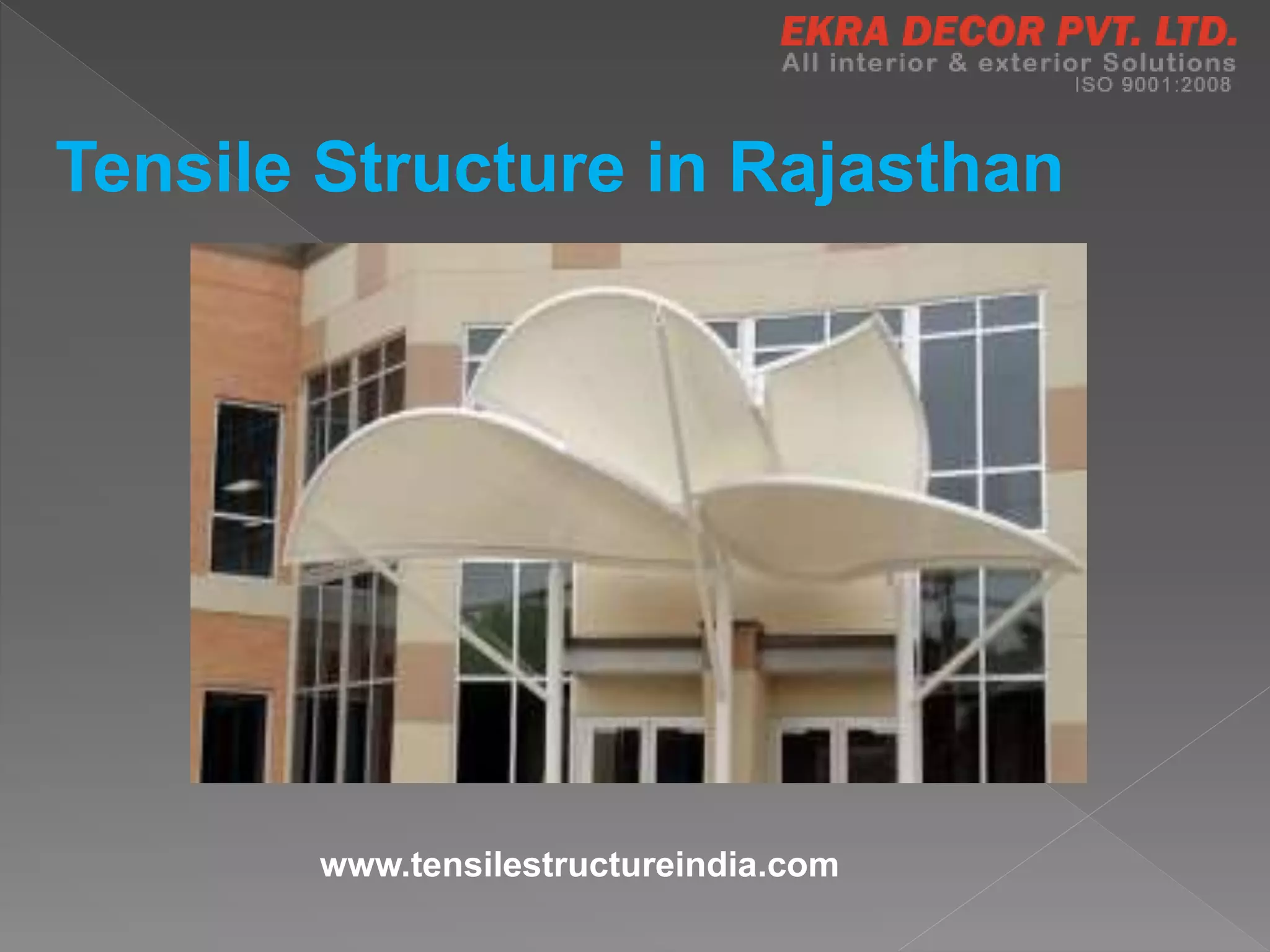 Tensile Structure in Rajasthan
www.tensilestructureindia.com
 