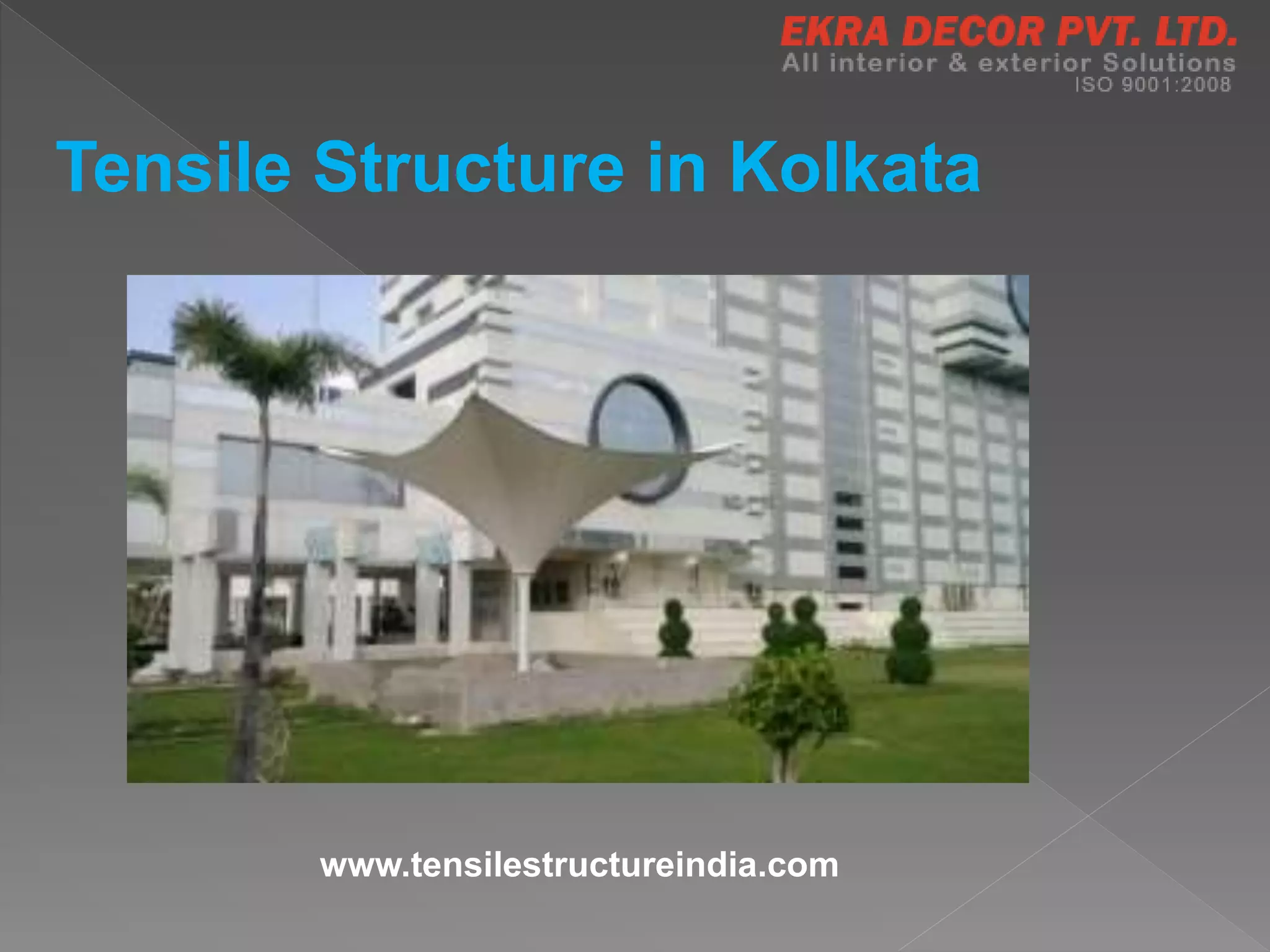 Tensile Structure in Kolkata
www.tensilestructureindia.com
 