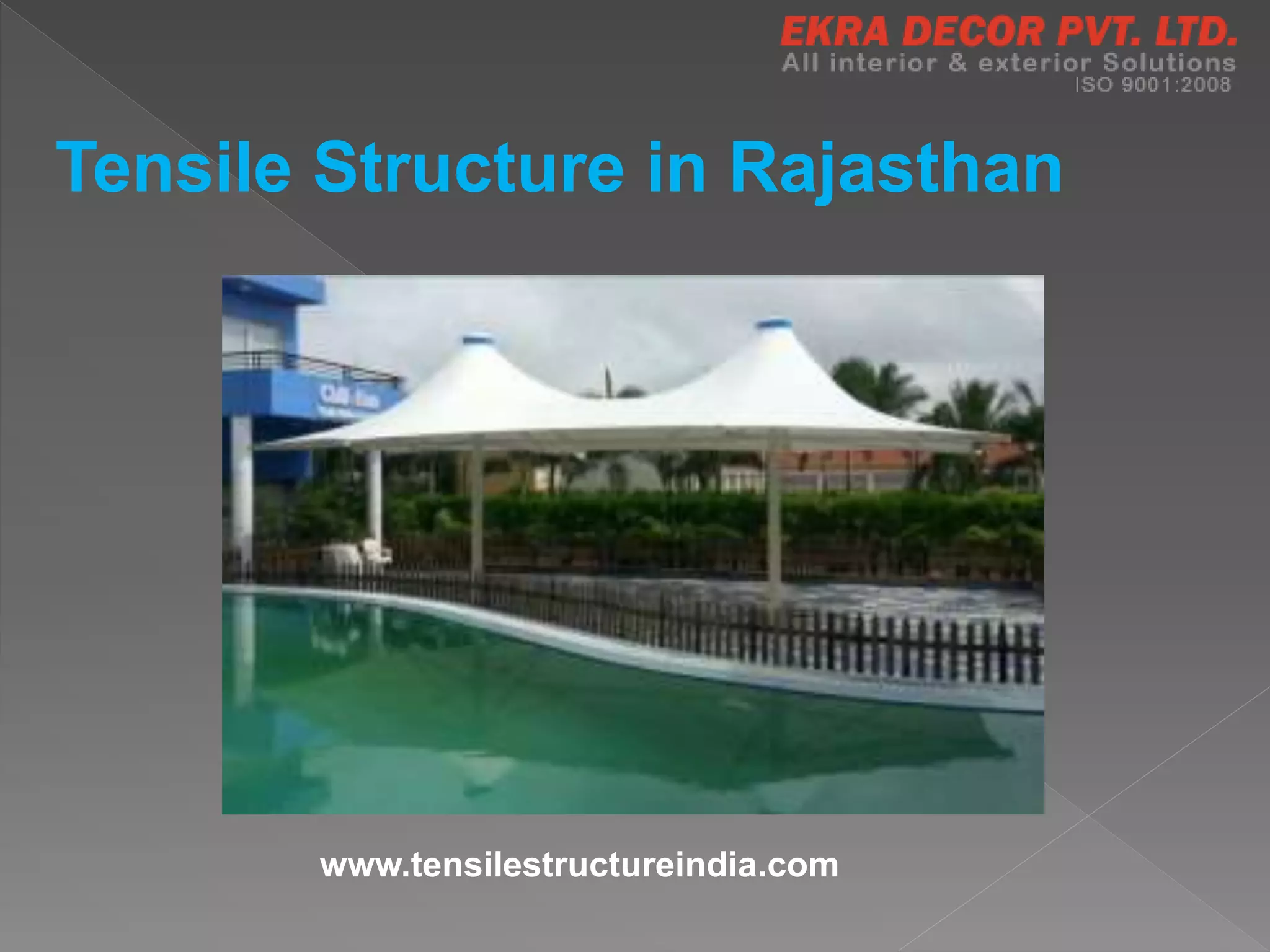 Tensile Structure in Rajasthan
www.tensilestructureindia.com
 
