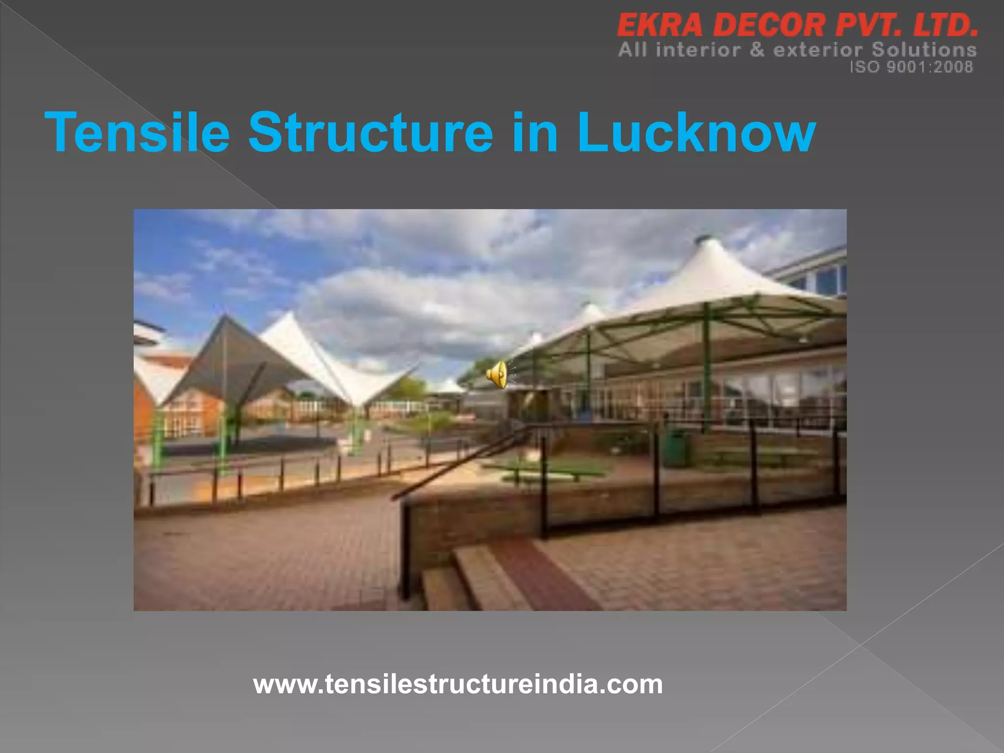 Tensile Structure in Lucknow
www.tensilestructureindia.com
 