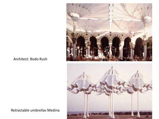 Retractable umbrellas Medina
Architect: Bodo Rush
 