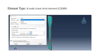 Element Type: 8-node Linear brick element (C3D8R)
 