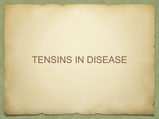TENSINS IN DISEASE
 