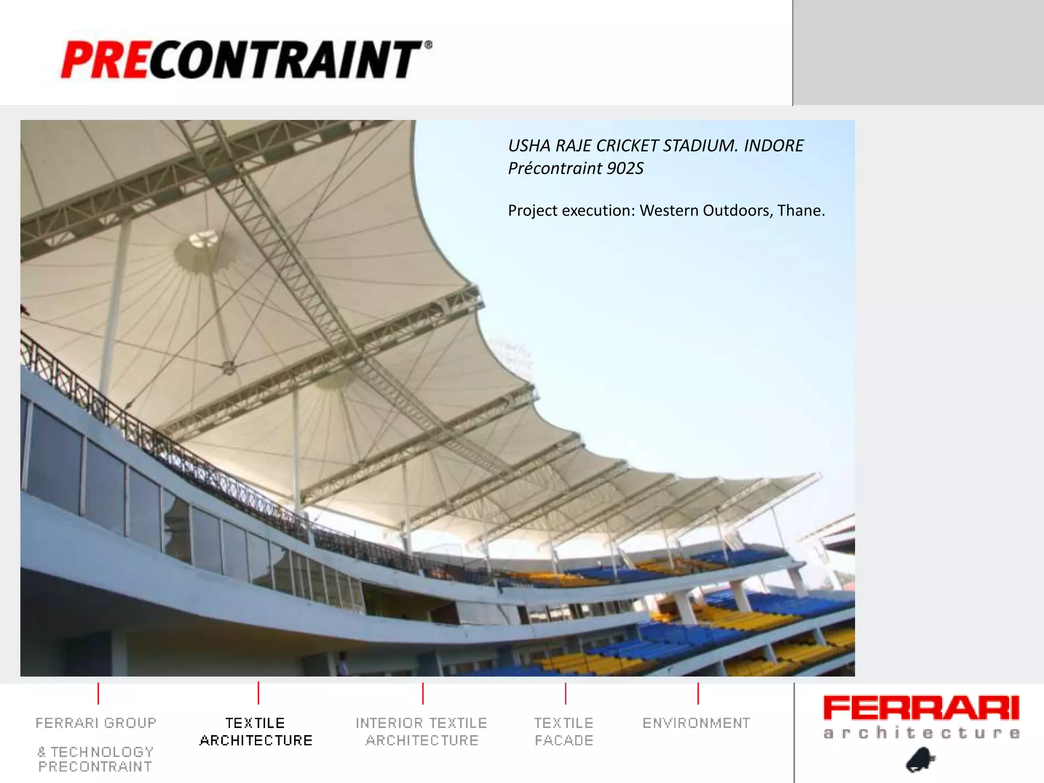 USHA RAJE CRICKET STADIUM. INDOREPrécontraint 902SProject execution: Western Outdoors, Thane.