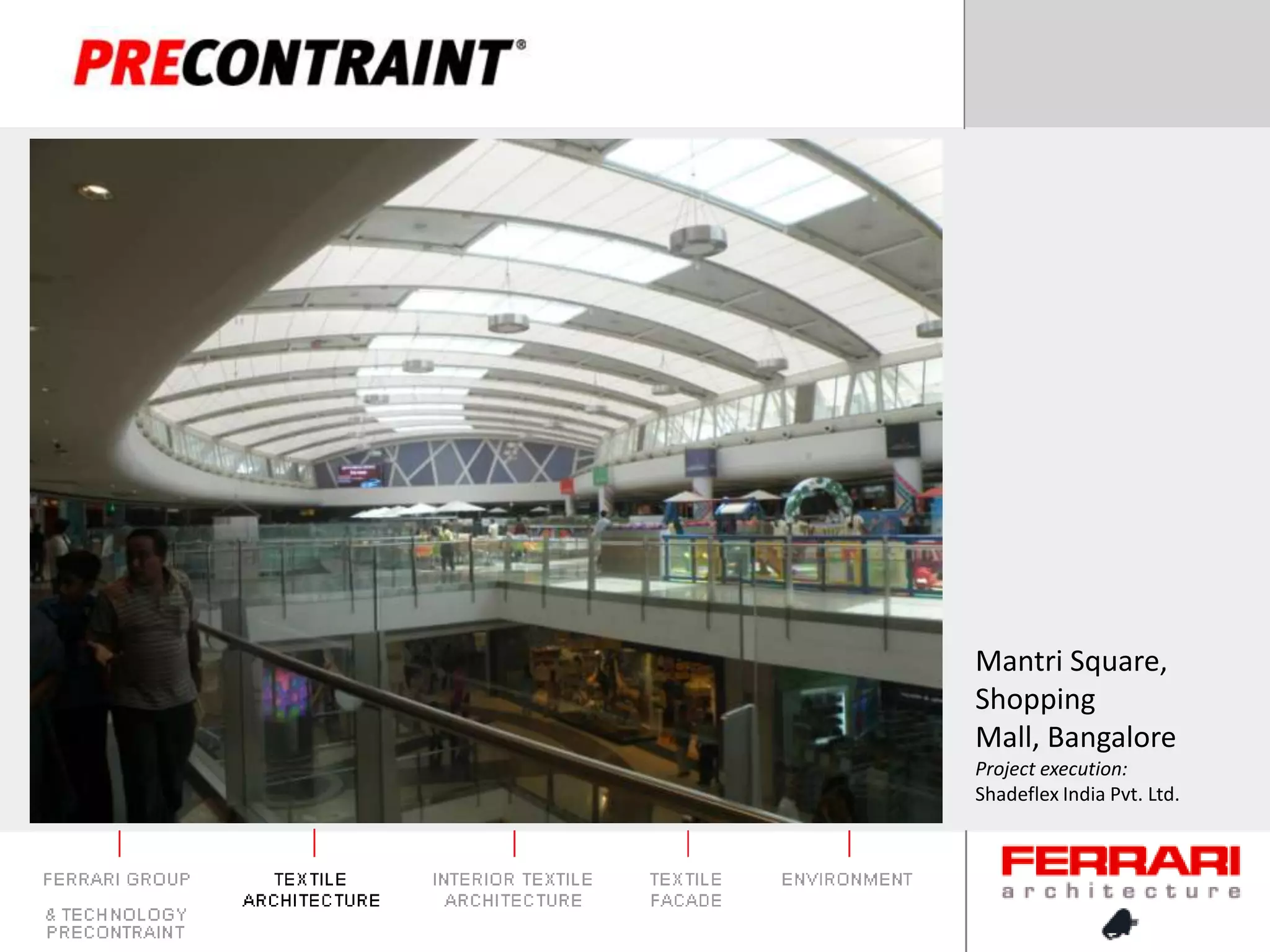 Mantri Square,Shopping Mall, BangaloreProject execution: Shadeflex India Pvt. Ltd.