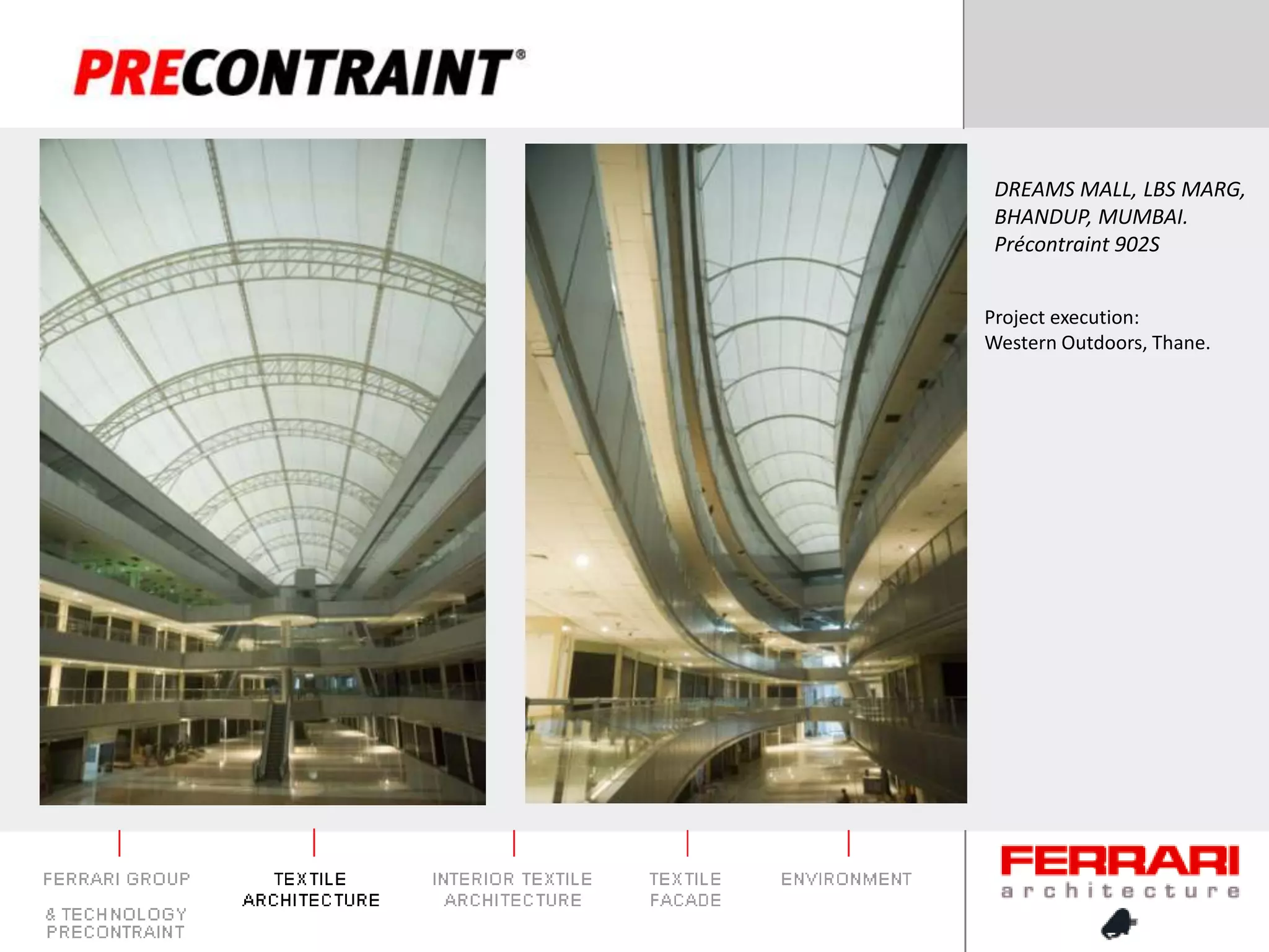 DREAMS MALL, LBS MARG, BHANDUP, MUMBAI.Précontraint 902SProject execution: Western Outdoors, Thane.