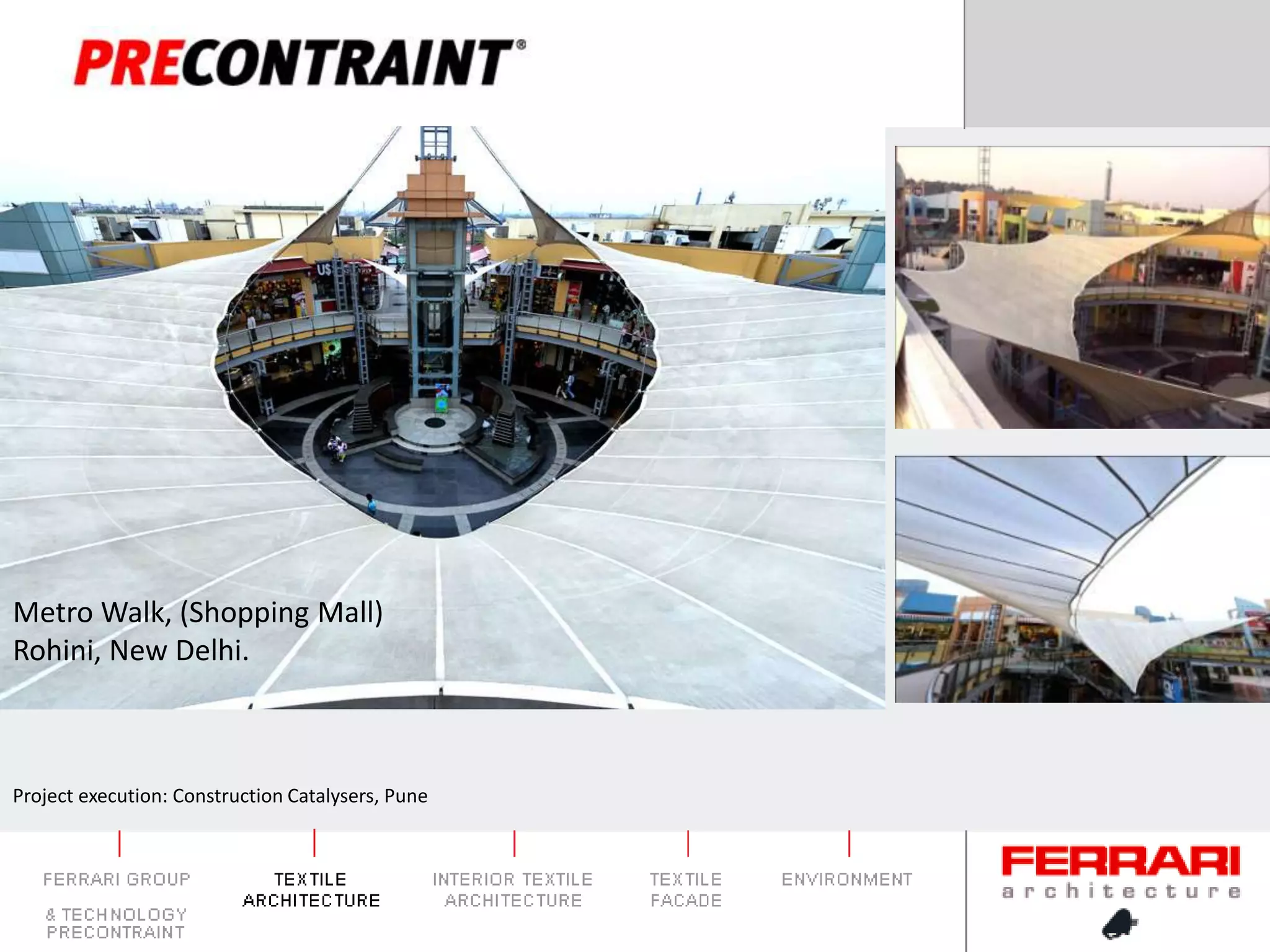 Metro Walk, (Shopping Mall)Rohini, New Delhi.Project execution: Construction Catalysers, Pune