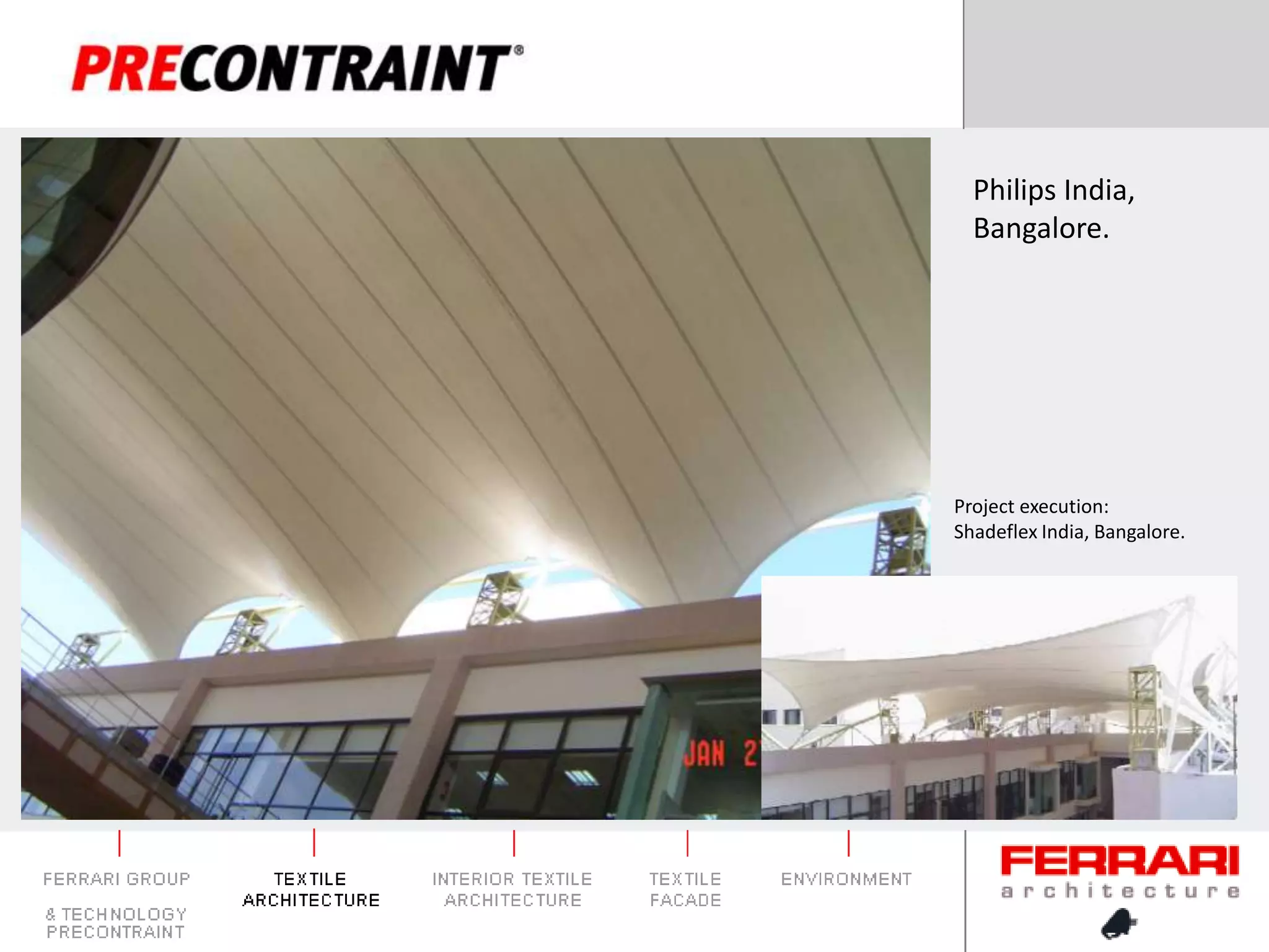 Philips India, Bangalore.Project execution: Shadeflex India, Bangalore.