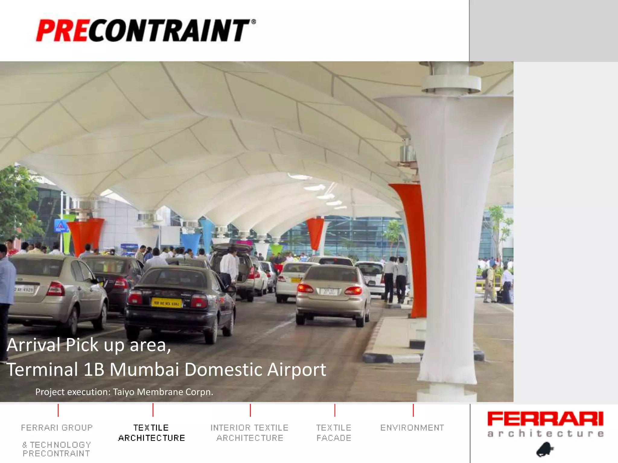 Arrival Pick up area, Terminal 1B Mumbai Domestic AirportProject execution: Taiyo Membrane Corpn.