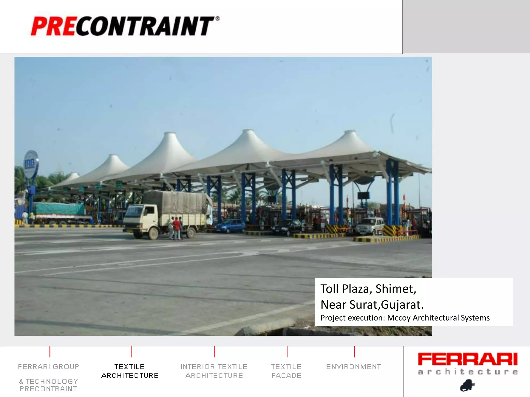 Toll Plaza, Shimet, Near Surat,Gujarat.Project execution: Mccoy Architectural Systems