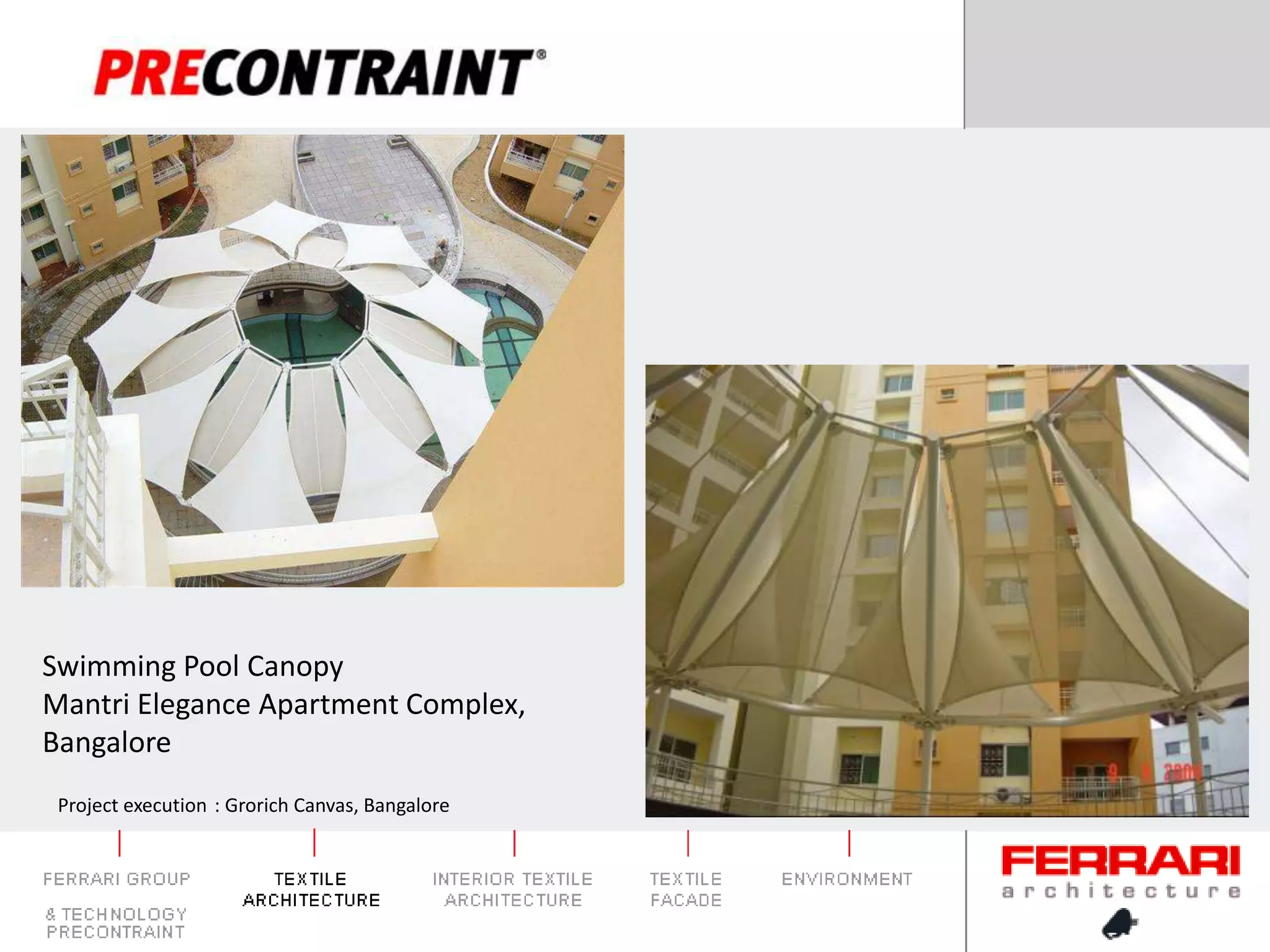 Swimming Pool CanopyMantri Elegance Apartment Complex, BangaloreProject execution: Grorich Canvas, Bangalore