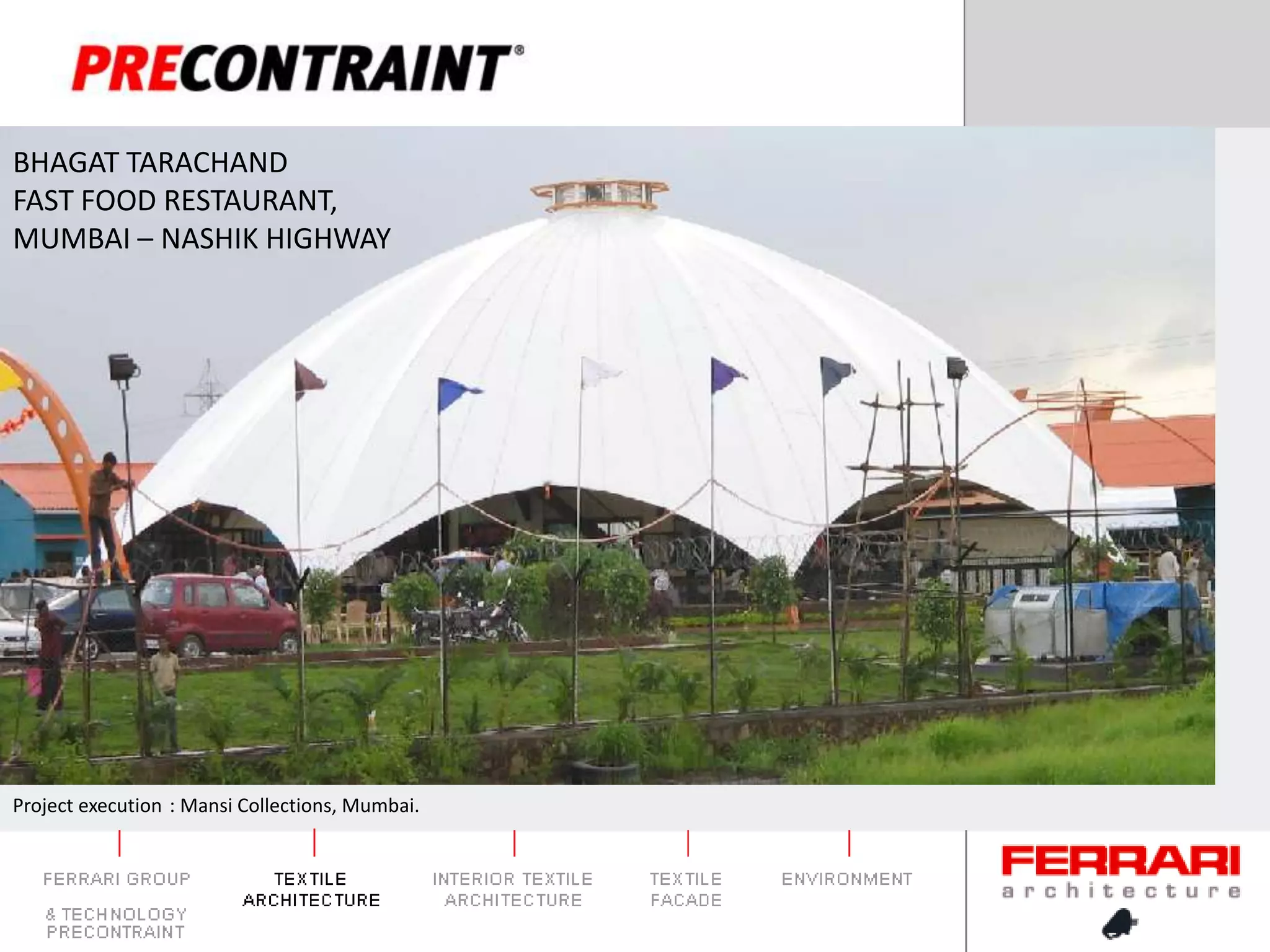 BHAGAT TARACHANDFAST FOOD RESTAURANT,MUMBAI – NASHIK HIGHWAYProject execution: Mansi Collections, Mumbai.