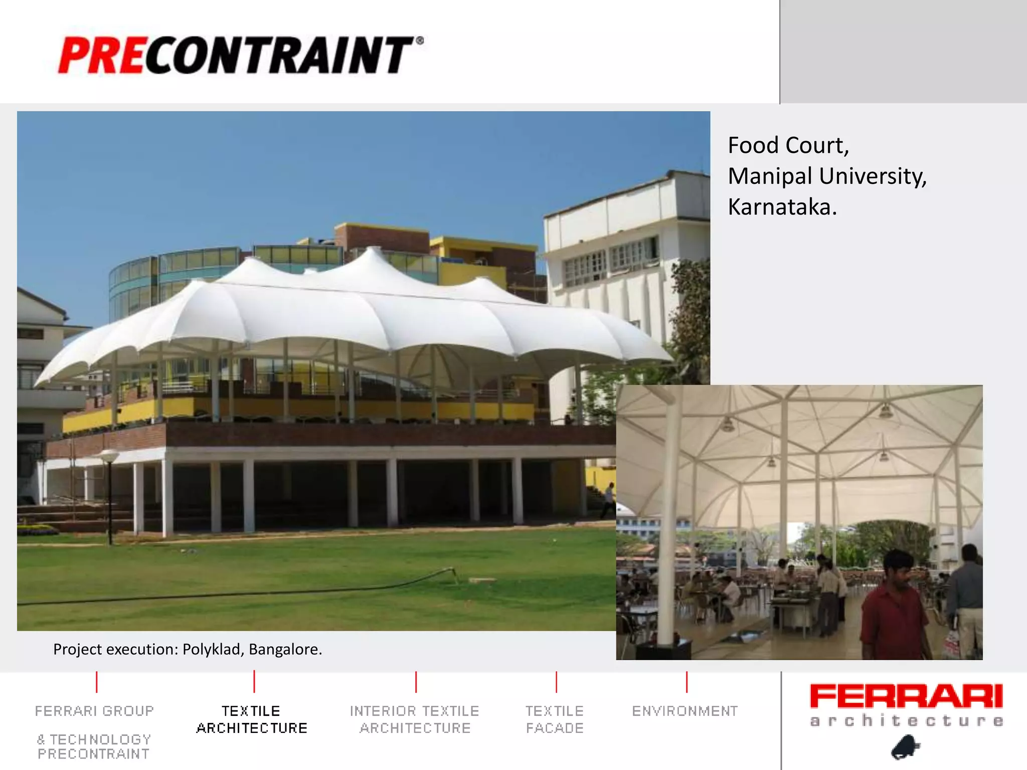 Food Court, Manipal University, Karnataka.Project execution: Polyklad, Bangalore.