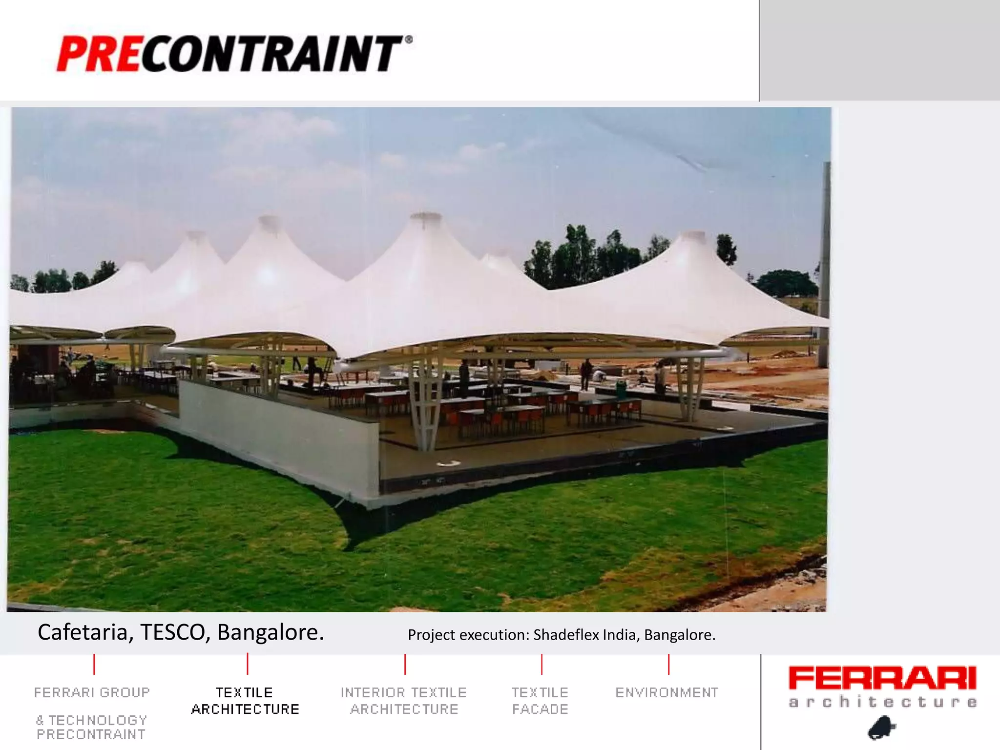 Cafetaria, TESCO, Bangalore.Project execution: Shadeflex India, Bangalore.