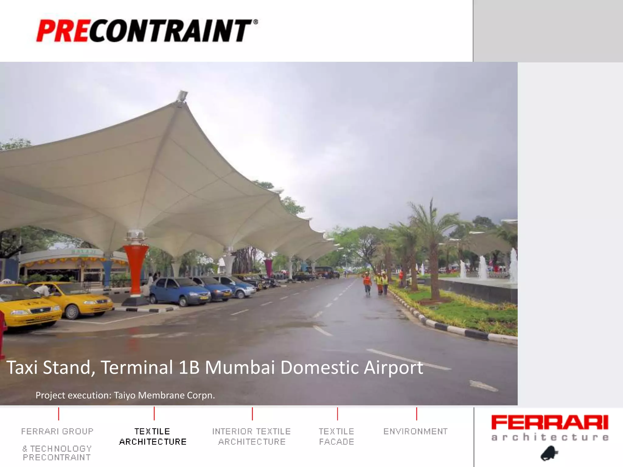 Taxi Stand, Terminal 1B Mumbai Domestic AirportProject execution: Taiyo Membrane Corpn.