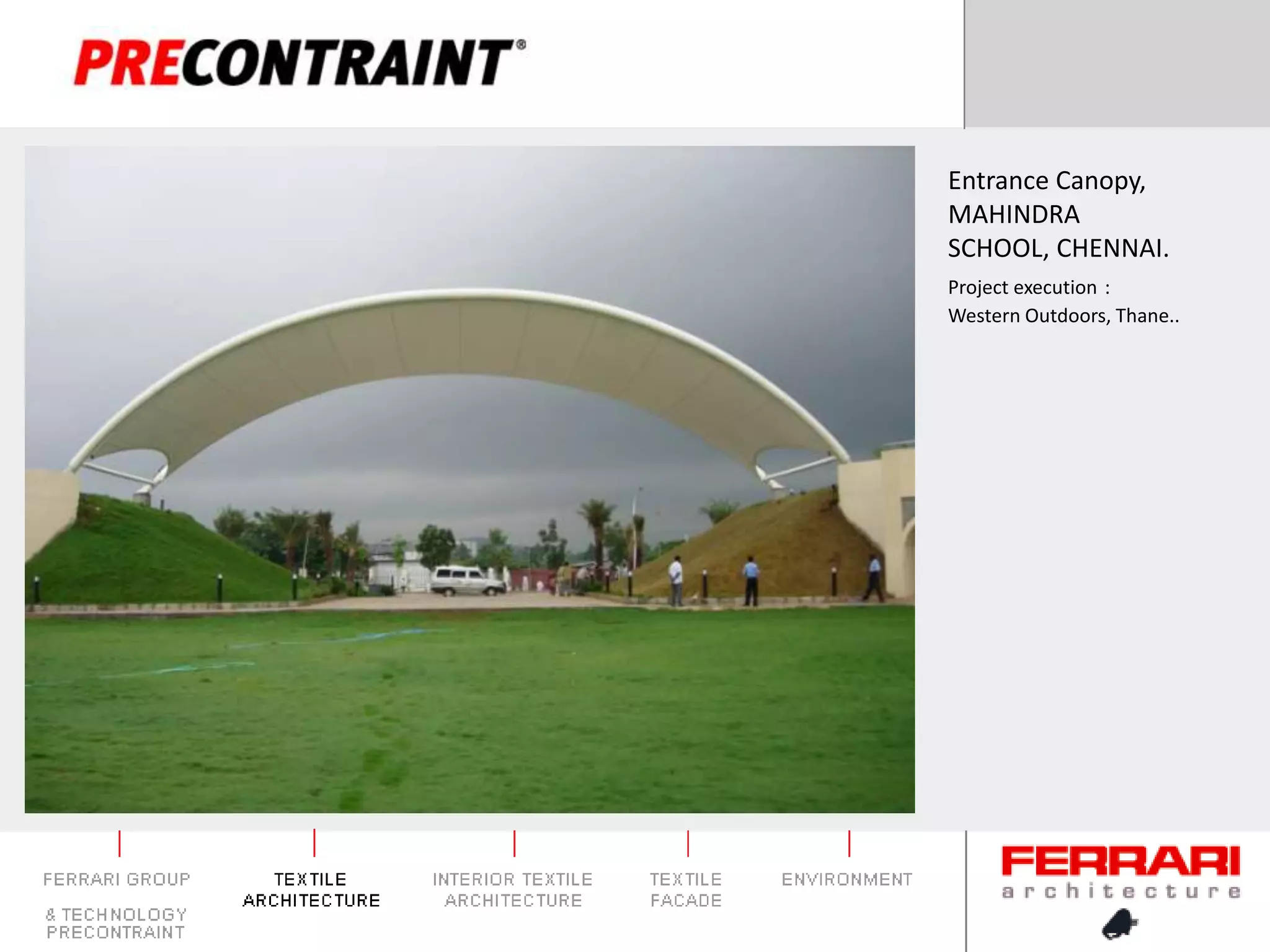 Entrance Canopy,MAHINDRA SCHOOL, CHENNAI.Project execution:Western Outdoors, Thane..